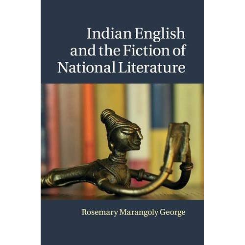 Indian English and the Fiction of National Literature