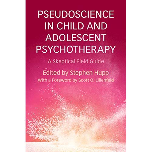 Pseudoscience in Child and Adolescent Psychotherapy: A Skeptical Field Guide