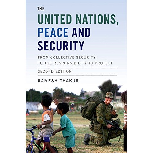 The United Nations, Peace and Security: From Collective Security to the Responsibility to Protect