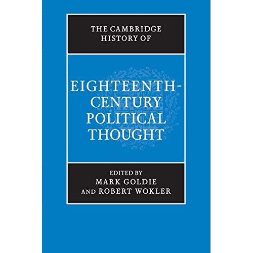 The Cambridge History of Eighteenth-Century Political Thought (The Cambridge History of Political Thought)