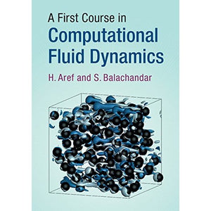 A First Course in Computational Fluid Dynamics (Cambridge Texts in Applied Mathematics)