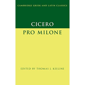 Cicero: Pro Milone (Cambridge Greek and Latin Classics)
