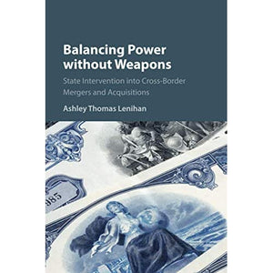 Balancing Power without Weapons: State Intervention into Cross-Border Mergers and Acquisitions