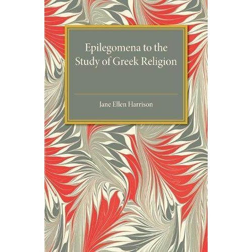Epilegomena to the Study of Greek Religion
