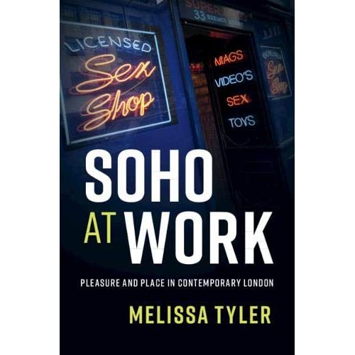 Soho at Work: Pleasure and Place in Contemporary London