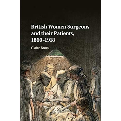 British Women Surgeons and their Patients, 1860–1918