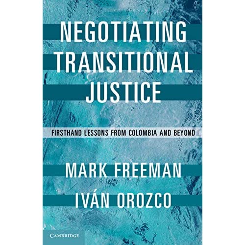 Negotiating Transitional Justice: Firsthand Lessons from Colombia and Beyond