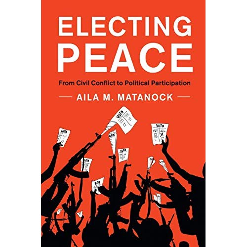 Electing Peace: From Civil Conflict to Political Participation