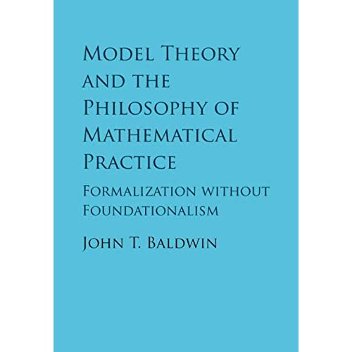 Model Theory and the Philosophy of Mathematical Practice: Formalization without Foundationalism