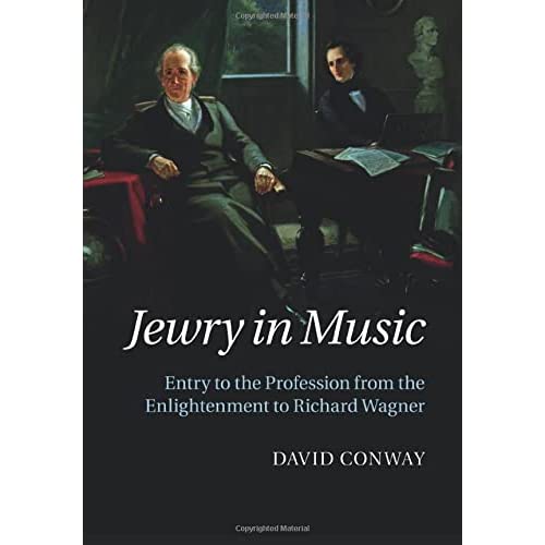 Jewry in Music: Entry To The Profession From The Enlightenment To Richard Wagner