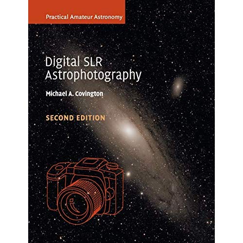 Digital SLR Astrophotography (Practical Amateur Astronomy)