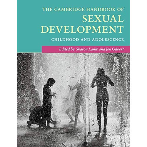 The Cambridge Handbook of Sexual Development: Childhood and Adolescence (Cambridge Handbooks in Psychology)