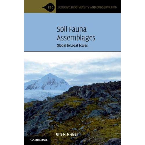 Soil Fauna Assemblages: Global to Local Scales (Ecology, Biodiversity and Conservation)