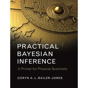 Practical Bayesian Inference: A Primer for Physical Scientists