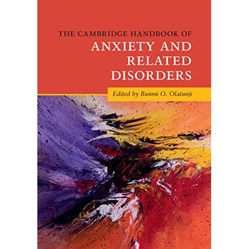 The Cambridge Handbook of Anxiety and Related Disorders (Cambridge Handbooks in Psychology)