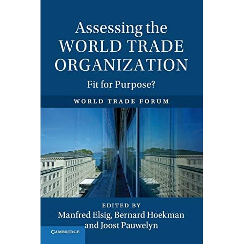 Assessing the World Trade Organization: Fit for Purpose?