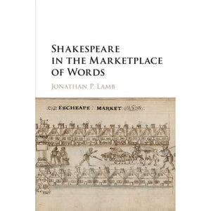 Shakespeare in the Marketplace of Words