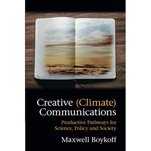 Creative (Climate) Communications: Productive Pathways for Science, Policy and Society