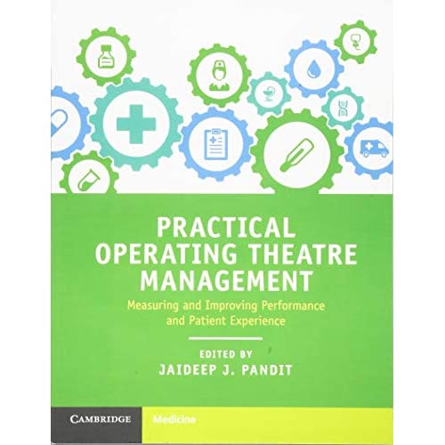 Practical Operating Theatre Management: Measuring and Improving Performance and Patient Experience