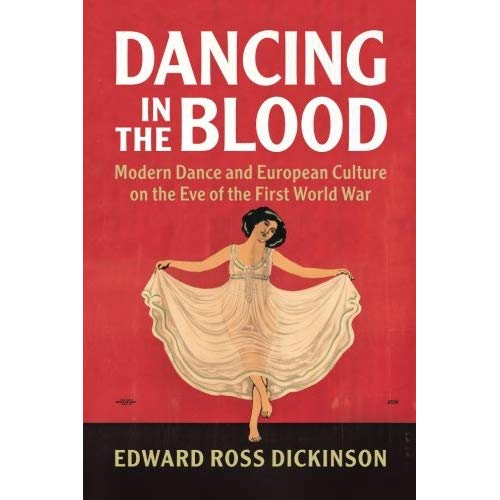 Dancing in the Blood: Modern Dance and European Culture on the Eve of the First World War