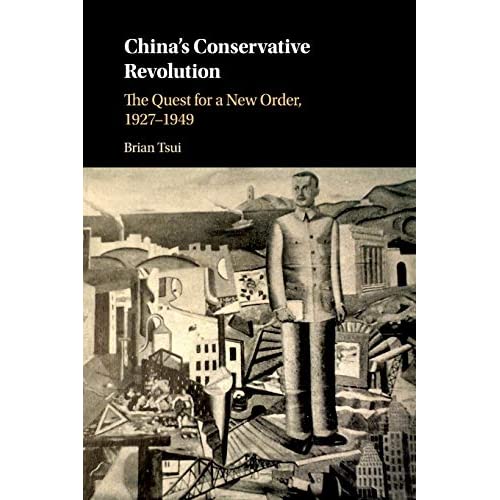 China's Conservative Revolution: The Quest for a New Order, 1927–1949