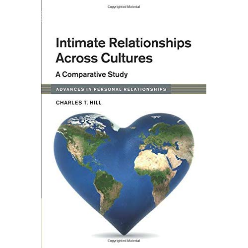 Intimate Relationships Across Cultures: A Comparative Study (Advances in Personal Relationships)