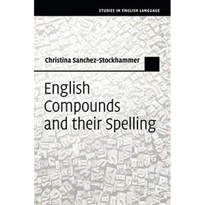 English Compounds and their Spelling (Studies in English Language)