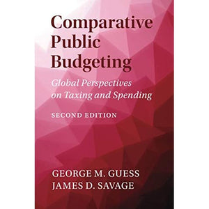 Comparative Public Budgeting: Global Perspectives on Taxing and Spending