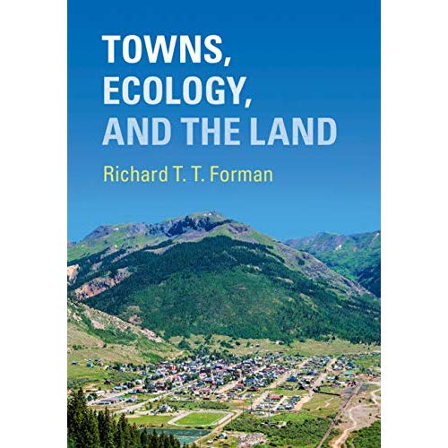 Towns, Ecology, and the Land