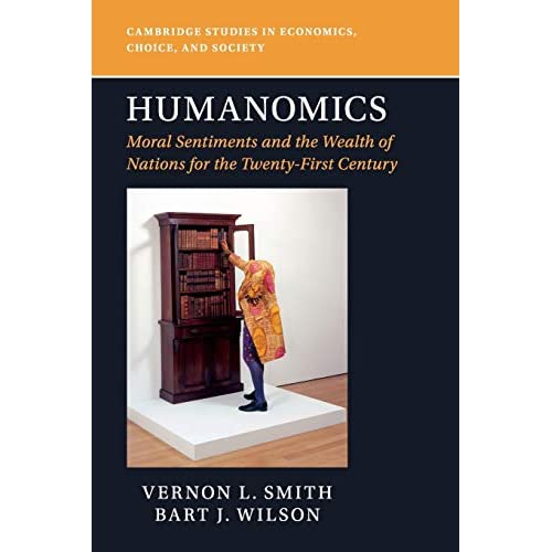 Humanomics: Moral Sentiments and the Wealth of Nations for the Twenty-First Century (Cambridge Studies in Economics, Choice, and Society)