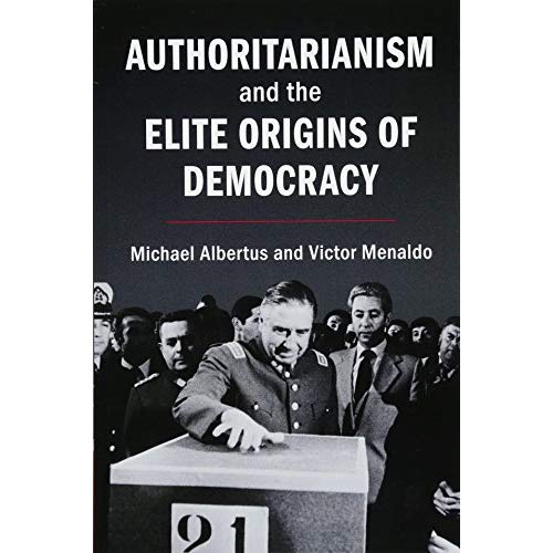 Authoritarianism and the Elite Origins of Democracy