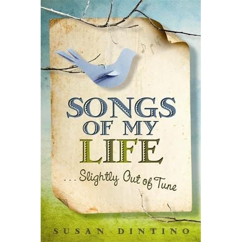 Songs of My Life. . .Slightly Out of Tune