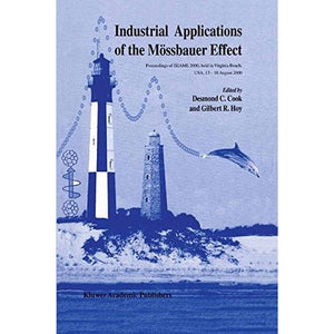 Industrial Applications of the Mössbauer Effect: Proceedings of ISIAME 2000 held in Virginia Beach, USA, 13-18 August 2000: Proceedings of the ISIAME ... Isiame 2000, Held in Virginia Beach, USA,)