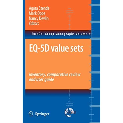 EQ-5D Value Sets: Inventory, Comparative Review and User Guide: 2 (EuroQol Group Monographs, 2)
