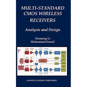 Multi-Standard CMOS Wireless Receivers: Analysis and Design: 675 (The Springer International Series in Engineering and Computer Science, 675)