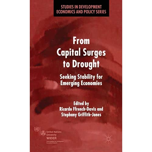 From Capital Surges to Drought: Seeking Stability for Emerging Economies (Studies in Development Economics and Policy)