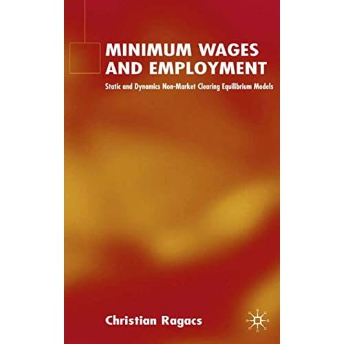 Minimum Wages and Employment: Static and Dynamic Non-Market-Clearing Equilibrium Models
