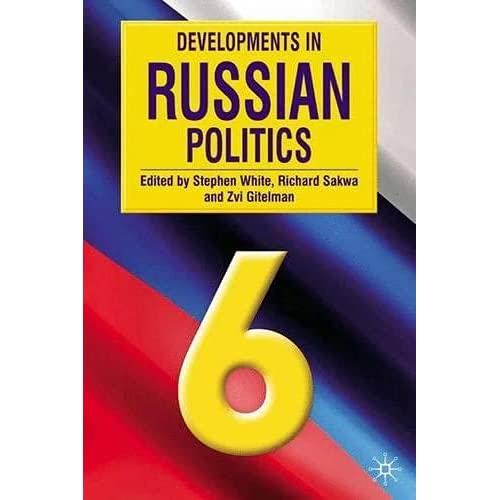 Developments in Russian Politics 6