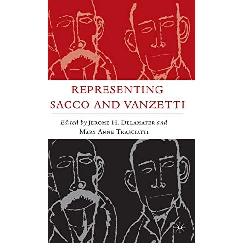 Representing Sacco and Vanzetti (Italian and Italian American Studies)