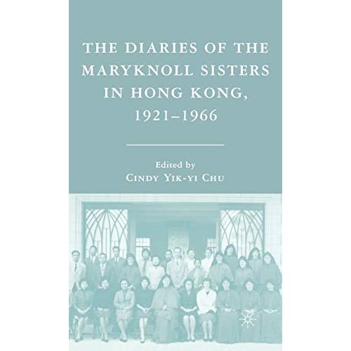 Diaries of the Maryknoll Sisters in Hong Kong, 1921-1966