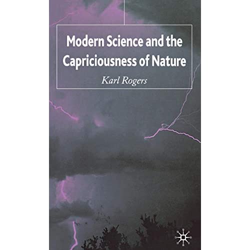 Modern Science and the Capriciousness of Nature
