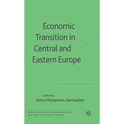 Economic Transition in Central and Eastern Europe (Centre for the Study of Emerging Markets Series)