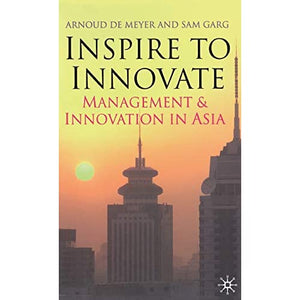 Inspire to Innovate: Management and Innovation in Asia