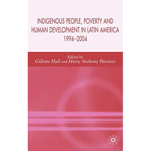 Indigenous Peoples, Poverty and Human Development in Latin America