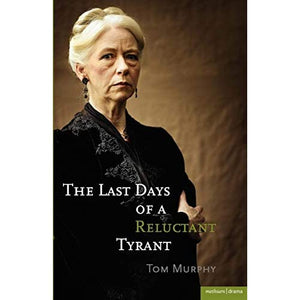 The Last Days of a Reluctant Tyrant (Modern Plays)