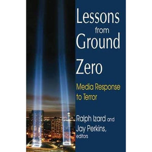 Lessons from Ground Zero: Media Response to Terror