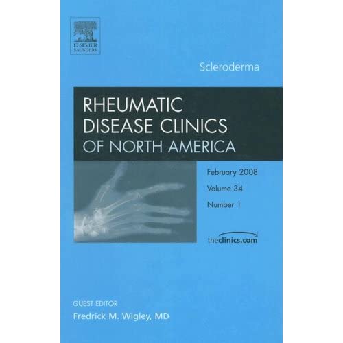 Scleroderma (Rheumatic Disease Clinics of North America, Vol. 34, No. 1) (The Clinics: Internal Medicine)