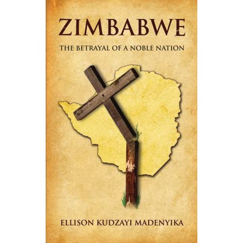 Zimbabwe: The Betrayal of a Noble Nation