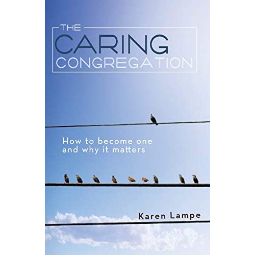 The Caring Congregation: How to Become One and Why it Matters