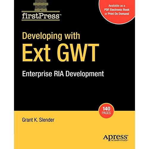 Developing with Ext GWT: Enterprise RIA Development (FirstPress)
